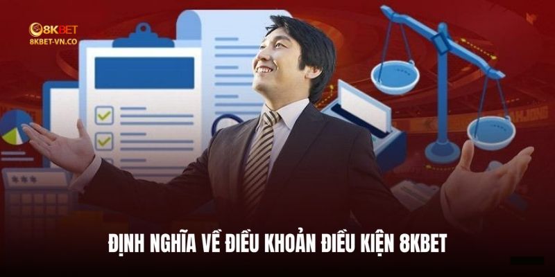 Điều Khoản Và Điều Kiện Nhà Cái 8kbet Người Chơi Cần Lưu Ý 1 điều khoản và điều kiện